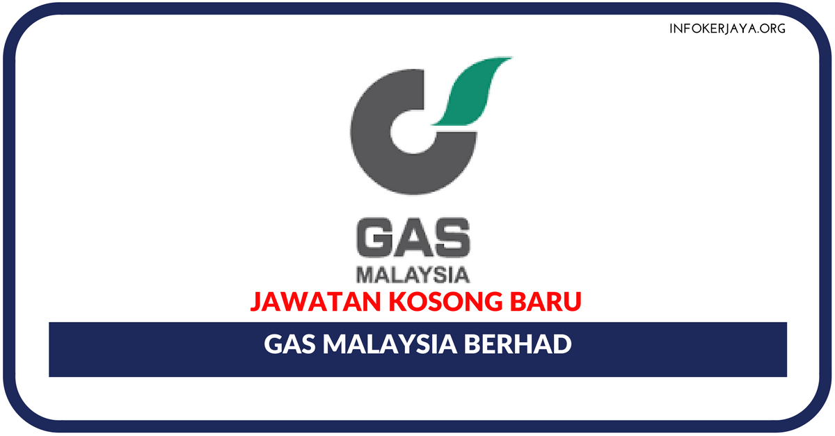 Jawatan Kosong Terkini Gas Malaysia Berhad Jawatan Kosong Terkini