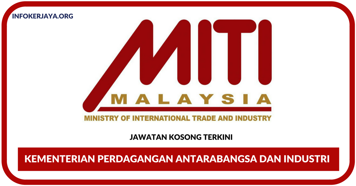 Jawatan Kosong Terkini Kementerian Perdagangan Antarabangsa dan