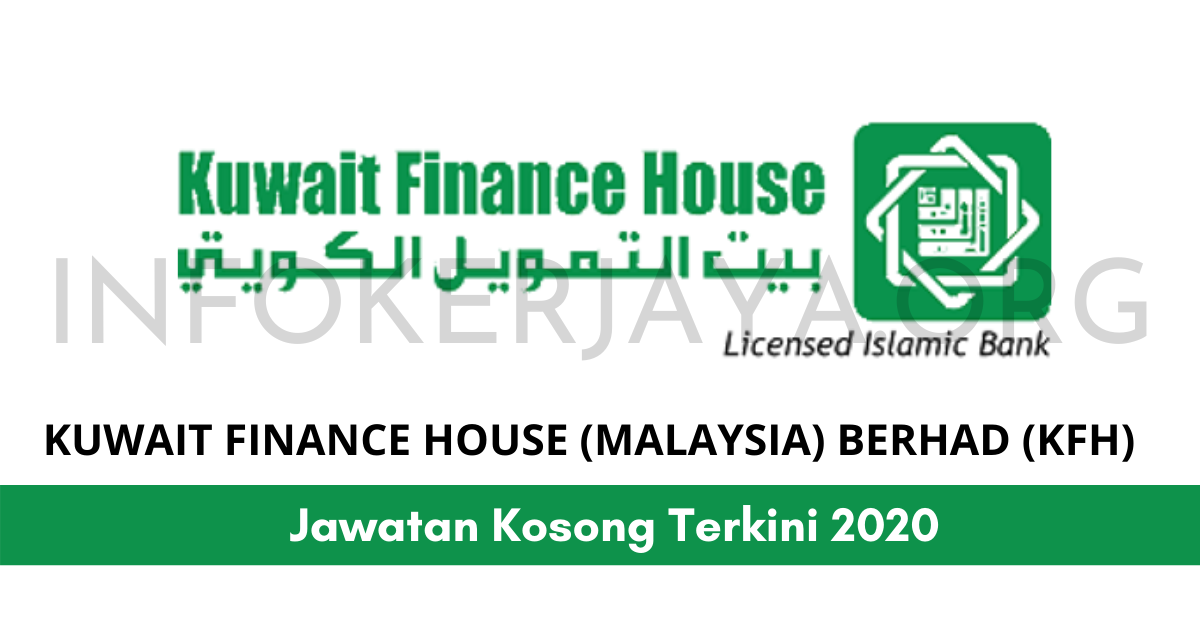 Jawatan Kosong Kuwait Finance House (Malaysia) Berhad (KFH) • Jawatan