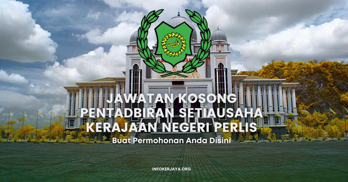 Jawatan Kosong Pentadbiran Setiausaha Kerajaan Negeri Perlis Jawatan