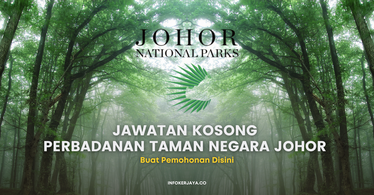 Jawatan Kosong Perbadanan Taman Negara Johor Jawatan Kosong Terkini