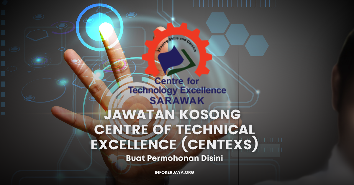 Centre Of Technical Excellence Centexs Jawatan Kosong Terkini