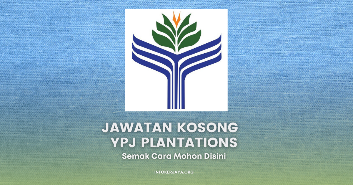 Jawatan Kosong YPJ Plantations Jawatan Kosong Terkini