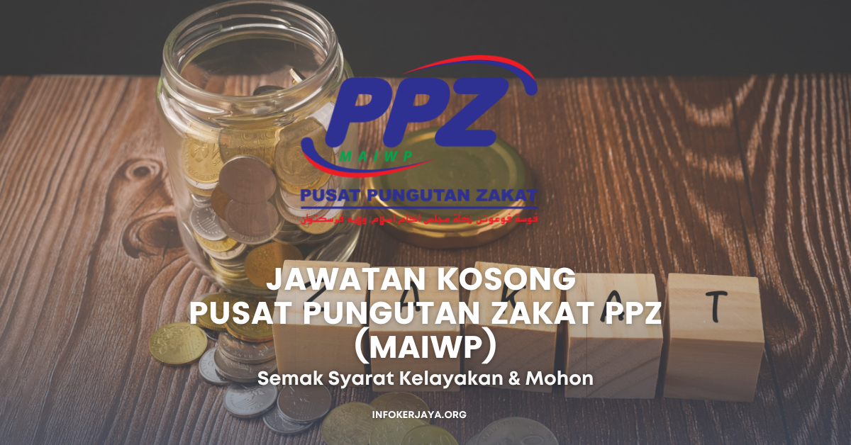 Jawatan Kosong Pusat Pungutan Zakat PPZ MAIWP Jawatan Kosong Terkini