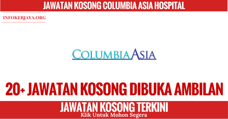 Jawatan Kosong Columbia Asia Hospital