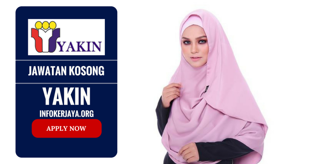 Jawatan Kosong Yayasan Kemajuan Islam Nasional (YAKIN)