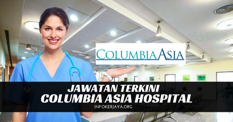 Jawatan Kosong Columbia Asia Hospital