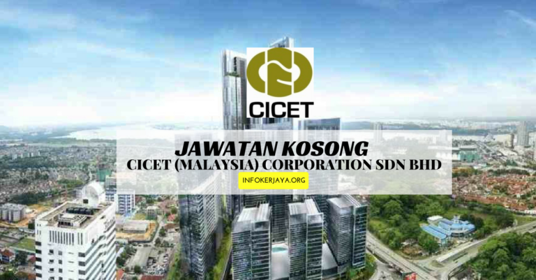 Jawatan Kosong CICET (Malaysia) Corporation Sdn Bhd