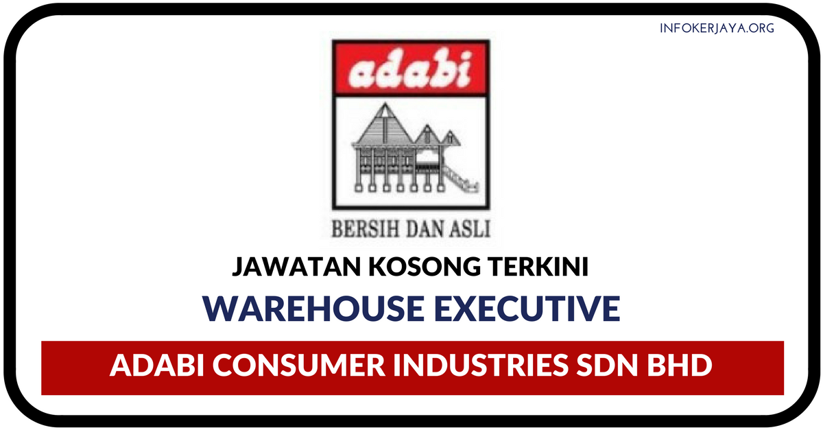 Jawatan Kosong Terkini Adabi Consumer Industries Sdn Bhd Jawatan Kosong Terkini