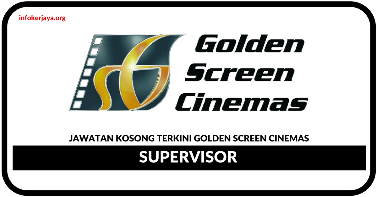 Jawatan Kosong Terkini Golden Screen Cinemas Sdn Bhd