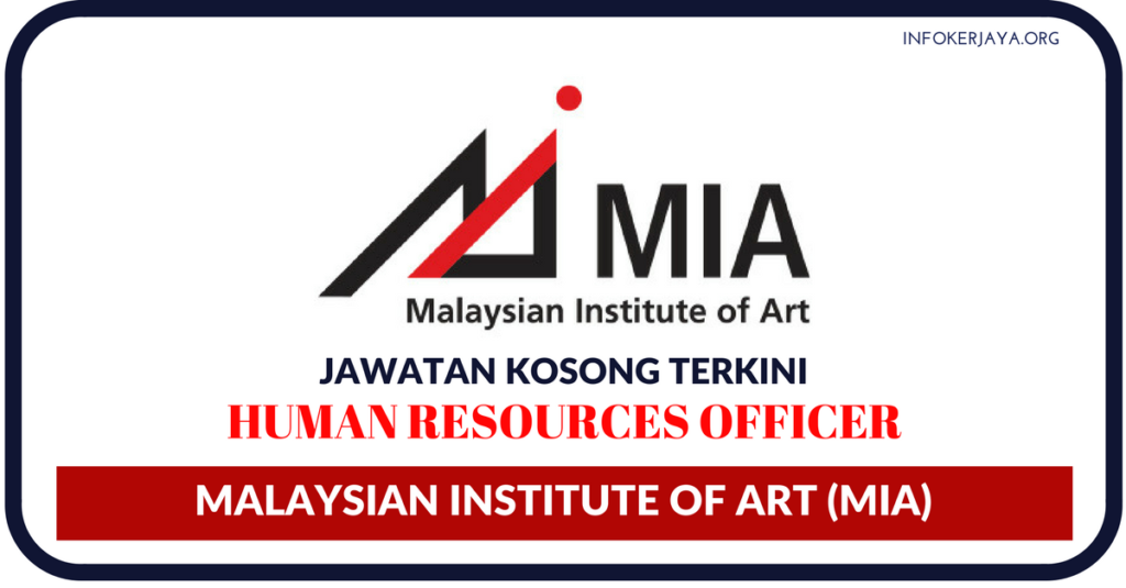 Jawatan Kosong Terkini Malaysian Institute of Art (MIA)