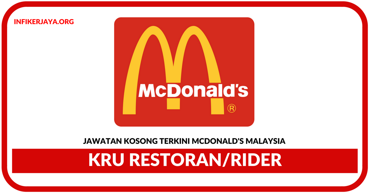 Jawatan Kosong Terkini Kru Restoran/Rider Di McDonald's Malaysia
