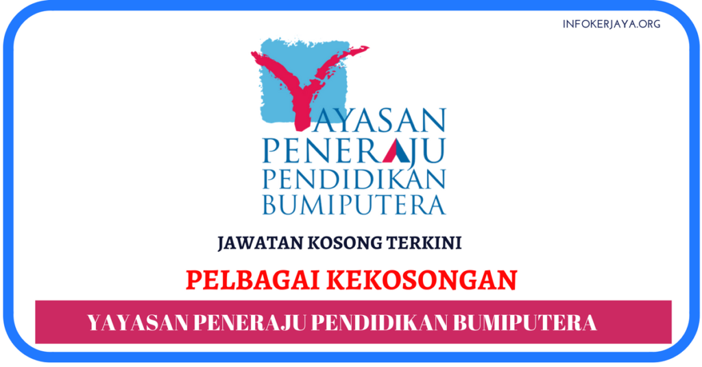Jawatan Kosong Terkini Yayasan Peneraju Pendidikan Bumiputera