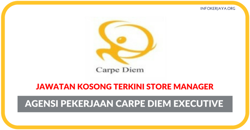 Jawatan Kosong Terkini Agensi Pekerjaan Carpe Diem Executive Sdn Bhd