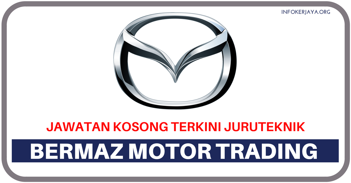 Jawatan Kosong Terkini Bermaz Motor Trading Sdn Bhd ...