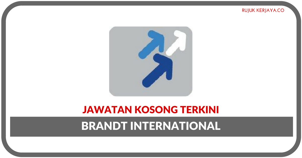 Jawatan Kosong Terkini Brandt International Sdn Bhd