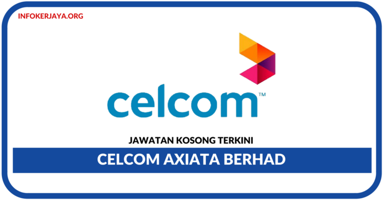 Jawatan Kosong Terkini Celcom Axiata Berhad
