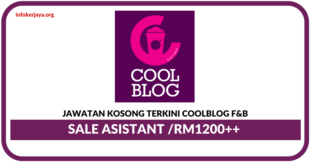 Jawatan Kosong Terkini Coolblog F&B Sdn Bhd