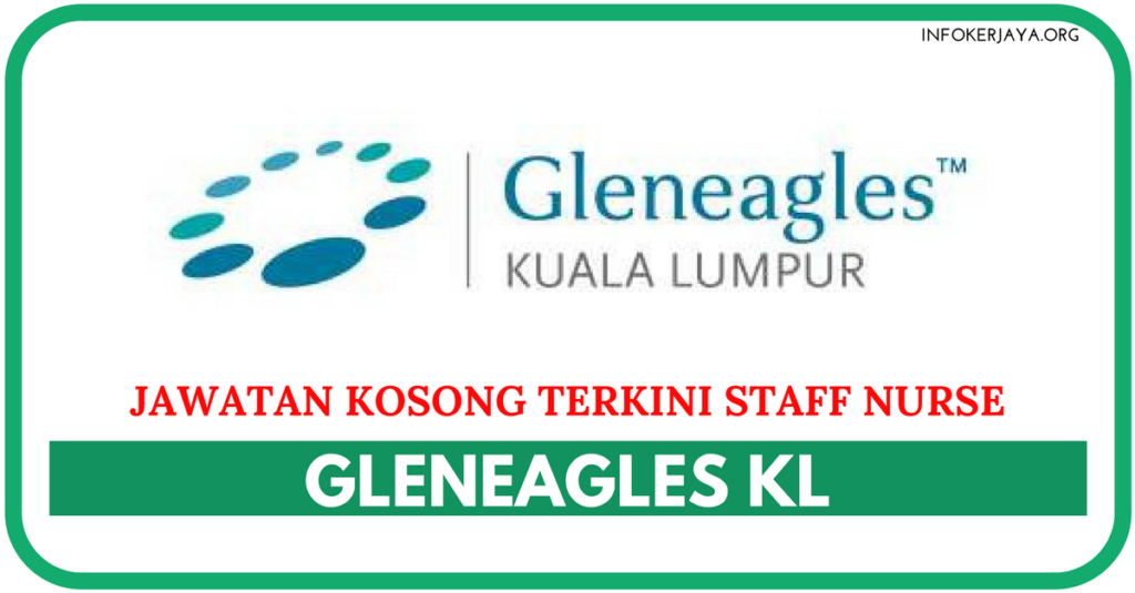 Jawatan Kosong Terkini Gleneagles KL