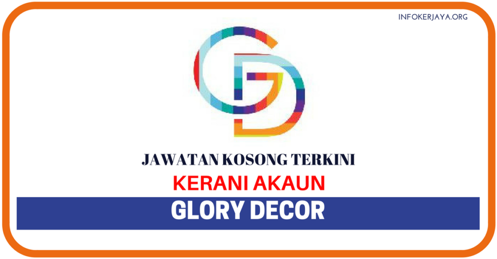 Jawatan Kosong Terkini Glory Decor