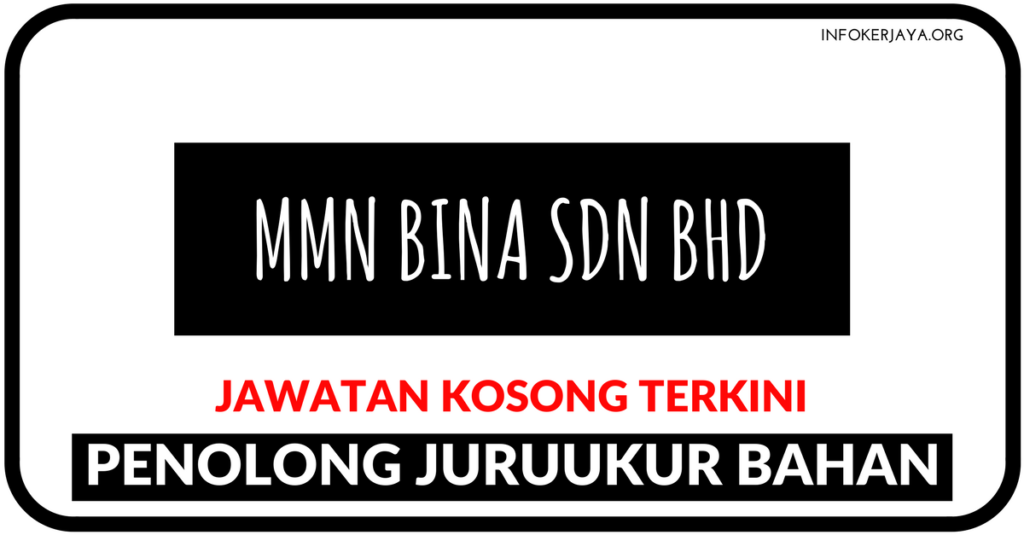 Jawatan Kosong Terkini MMN Bina Sdn Bhd
