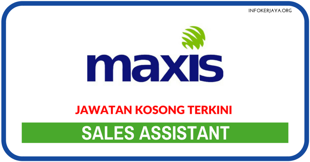 Jawatan Kosong Terkini Maxis
