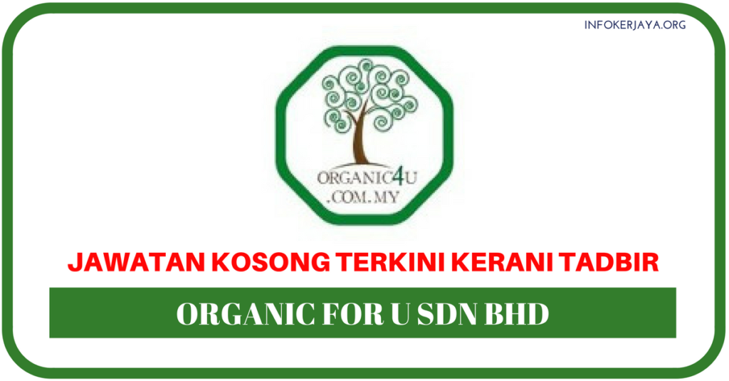 Jawatan Kosong Terkini Organic For U Sdn Bhd