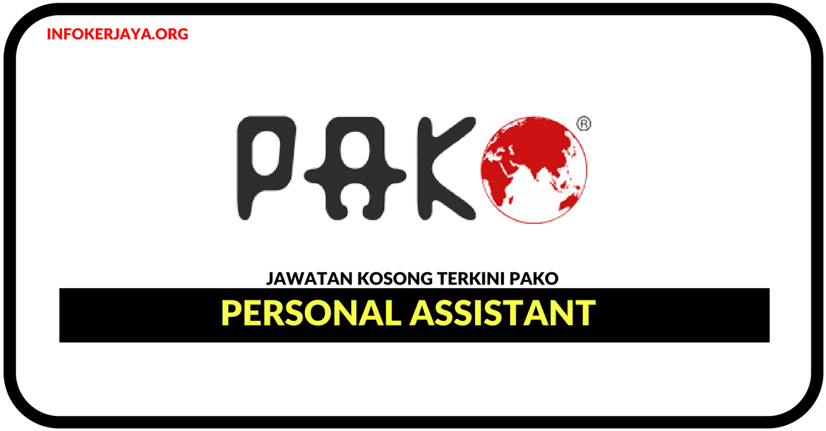 Jawatan Kosong Terkini Personal Assistant Di PAKO