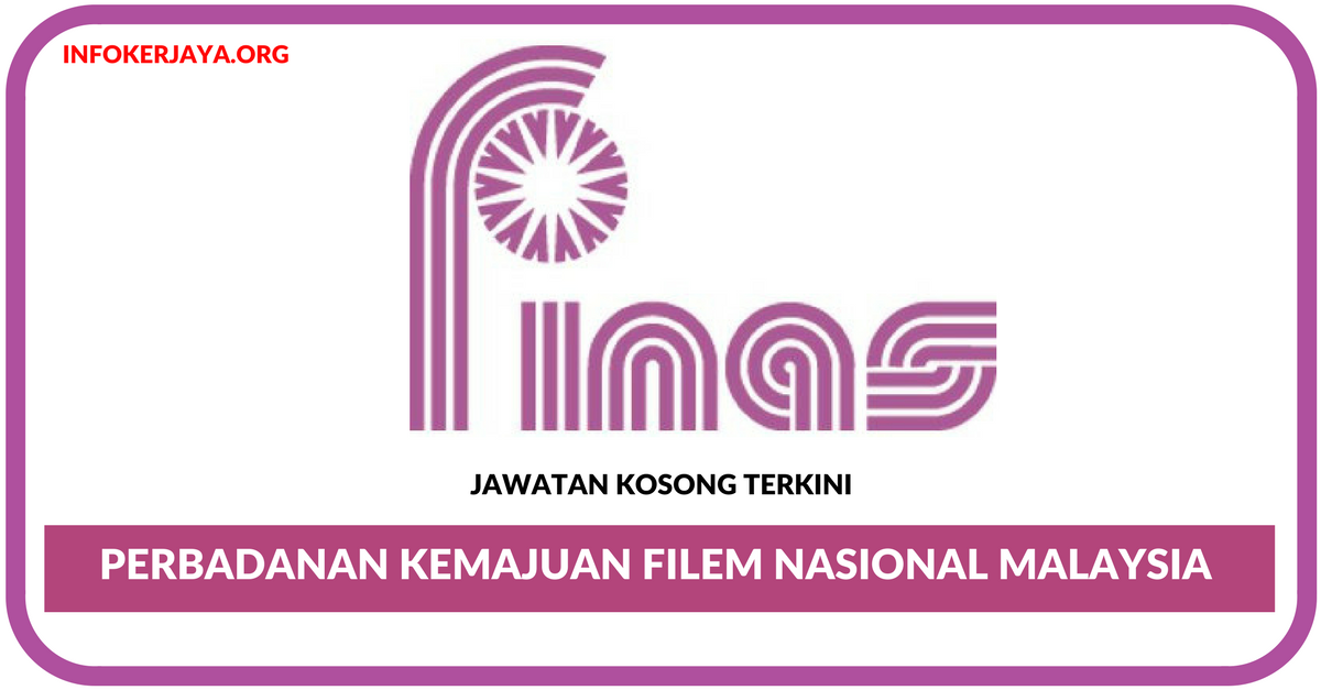 Jawatan Kosong Terkini Perbadanan Kemajuan Filem Nasional Malaysia (FINAS)