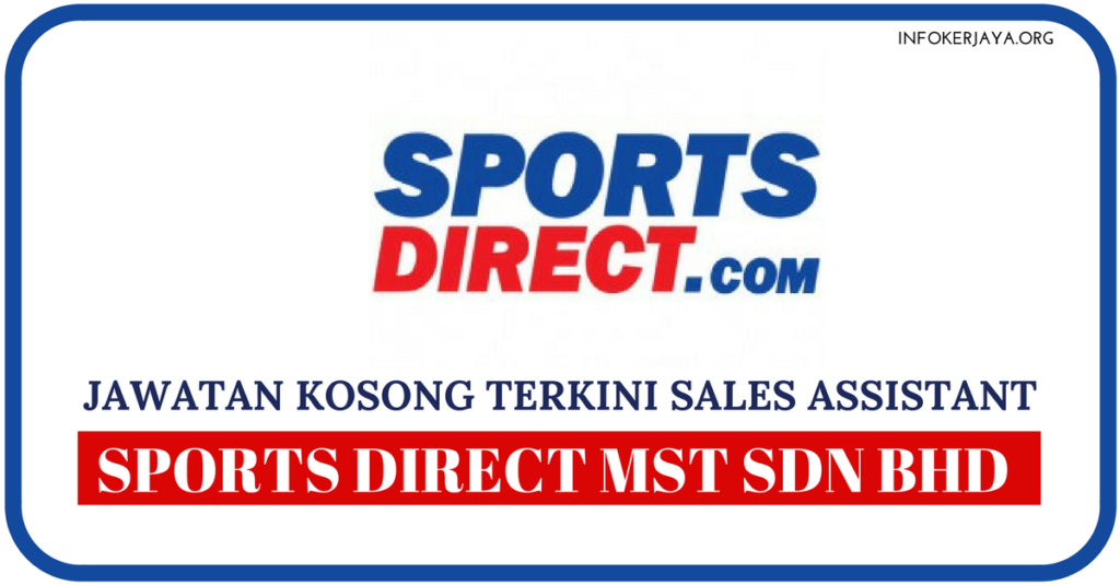 Jawatan Kosong Terkini Sports Direct MST Sdn Bhd