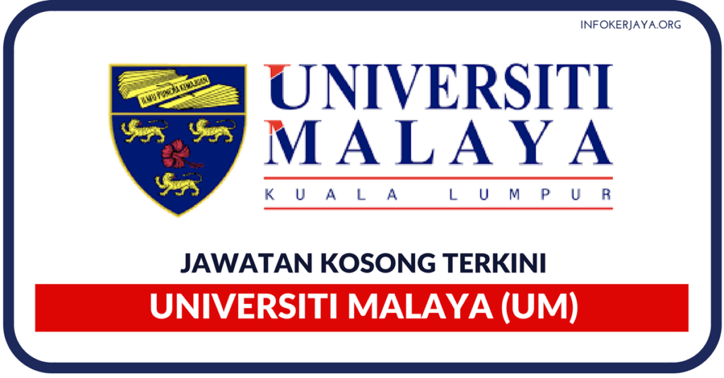 Jawatan Kosong Terkini Universiti Malaya (UM)