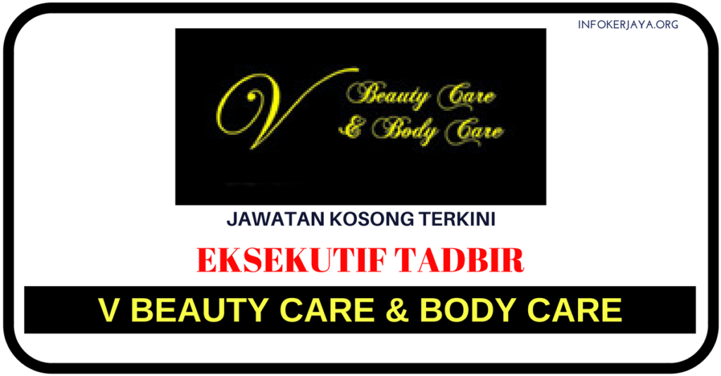 Jawatan Kosong Terkini V Beauty Care & Body Care