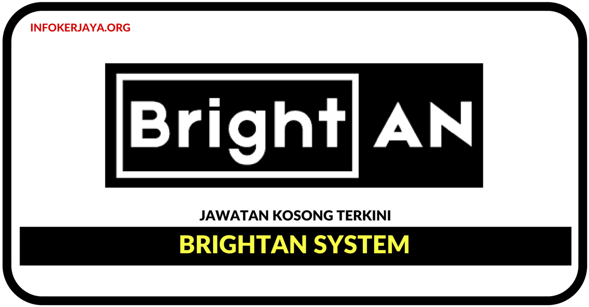 Jawatan Kosong Terkini Brightan System Sdn Bhd