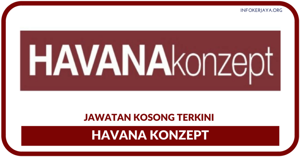 Jawatan Kosong  Terkini Havana Konzept