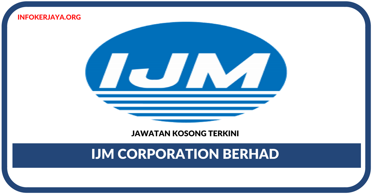 Jawatan Kosong Terkini IJM Corporation Berhad