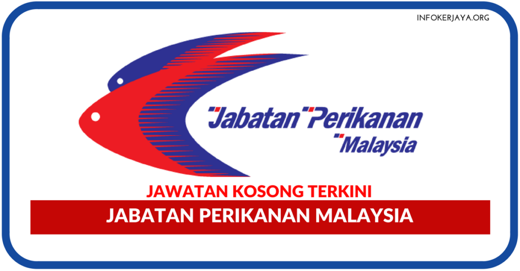 Jawatan Kosong Terkini Jabatan Perikanan Malaysia