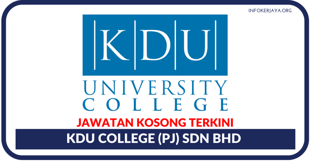 Jawatan Kosong Terkini KDU College (PJ) Sdn Bhd