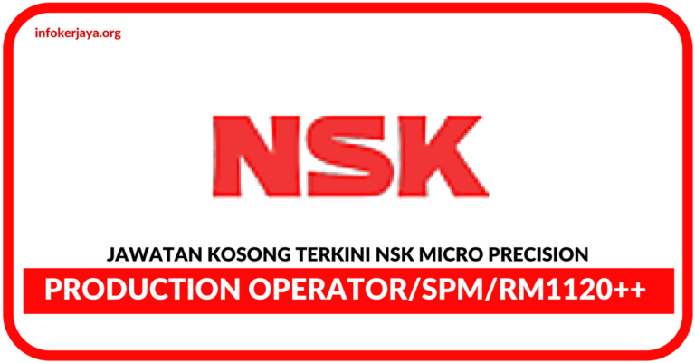 Jawatan Kosong Terkini NSK Micro Precision (M) Sdn Bhd
