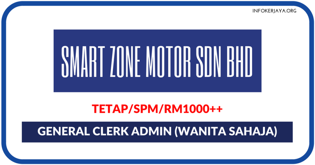 Jawatan Kosong Terkini Smart Zone Motor Sdn Bhd