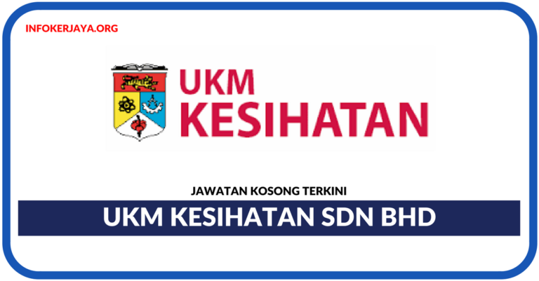 Jawatan Kosong Terkini UKM Kesihatan Sdn Bhd