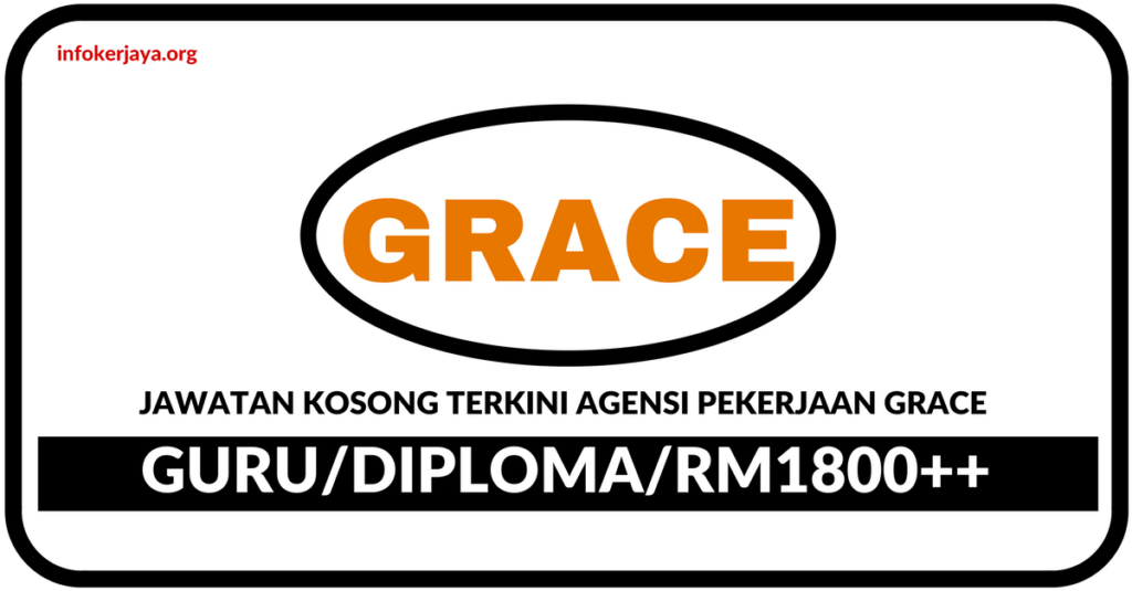 Jawatan Kosong Terkini Agensi Pekerjaan Grace