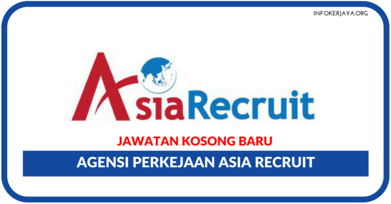 Jawatan Kosong Terkini Agensi Perkejaan Asia Recruit