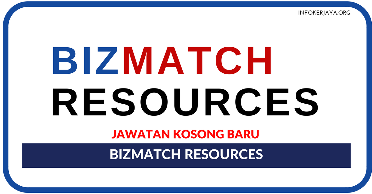 Jawatan Kosong Terkini Bizmatch Resources