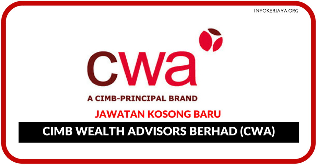 Jawatan Kosong Terkini CIMB Wealth Advisors Berhad (CWA)