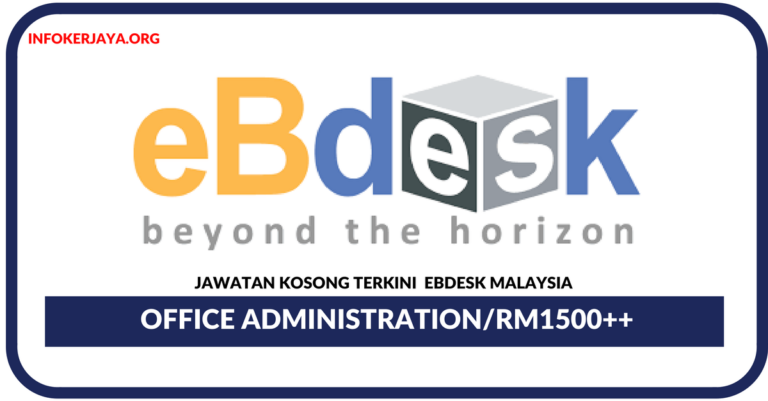 Jawatan Kosong Terkini Office Administration Di EBdesk Malaysia