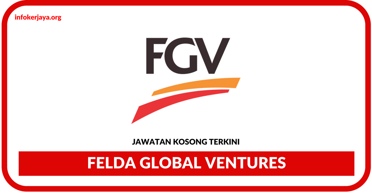 Jawatan Kosong Terkini Felda Global Ventures (FGV)