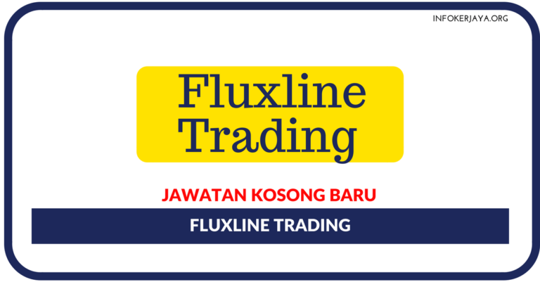 Jawatan Kosong Terkini Fluxline Trading