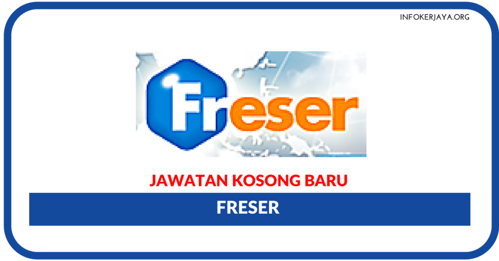 Jawatan Kosong Terkini Freser