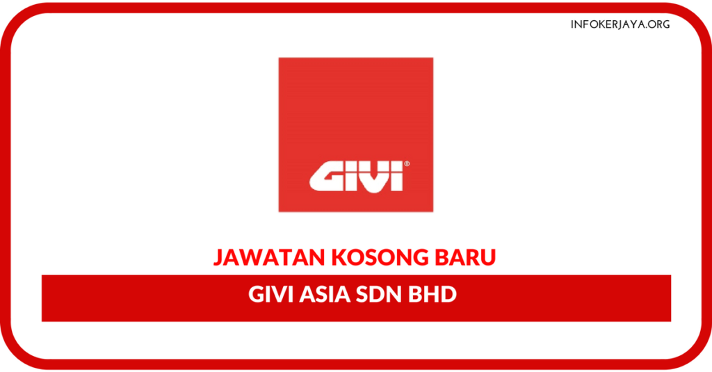 Jawatan Kosong Terkini Givi Asia Sdn Bhd