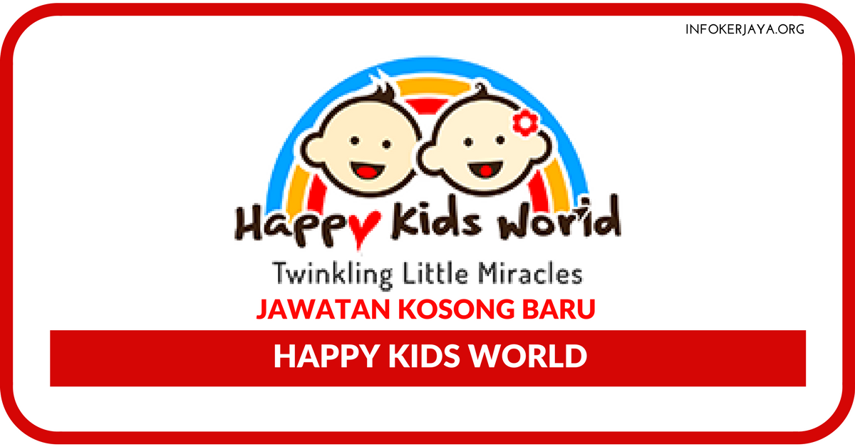 Jawatan Kosong Terkini Happy Kids World